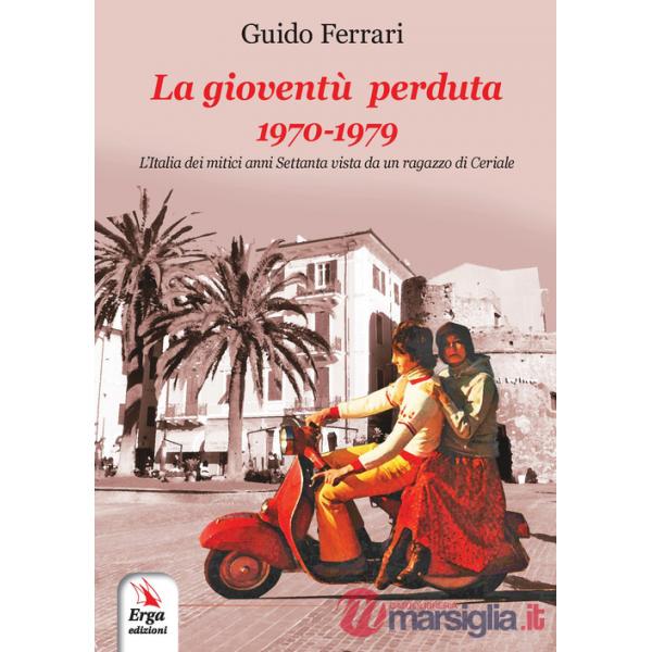 Gioventù perduta 1970-1979 (La)