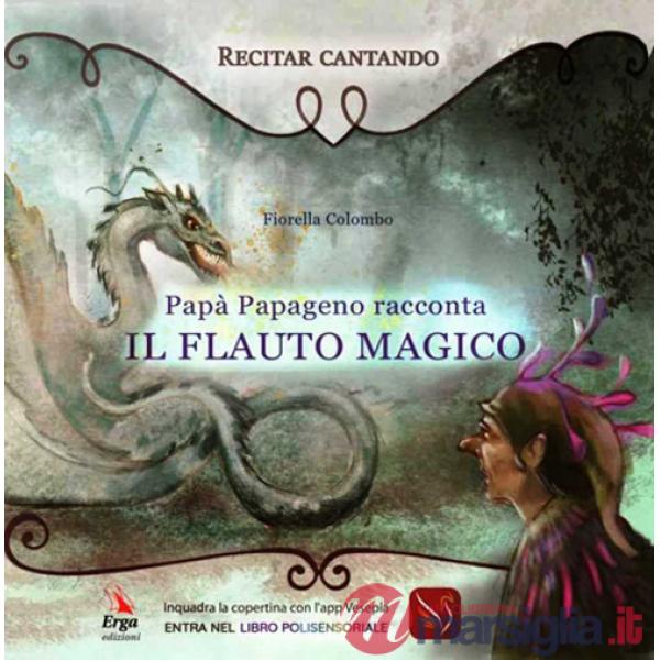 Papà Papageno racconta Il flauto magico. Con app