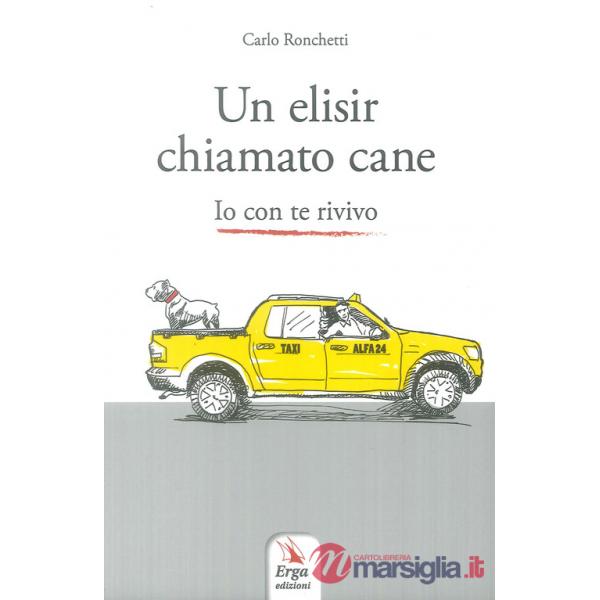 Elisir chiamato cane. Io con te rivivo (Un)