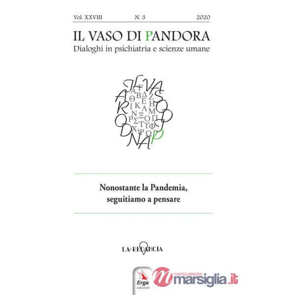 Vaso di Pandora. Dialoghi in psichiatria e scienze umane (2020) (Il). Vol. 29: Nonostante la pandemia, seguitiamo a pensare