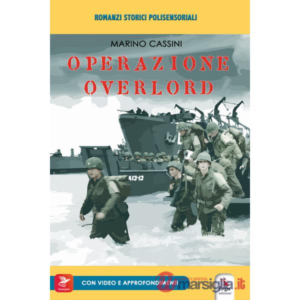 Operazione Overlord. Con materiali multimediali per download e accesso on line