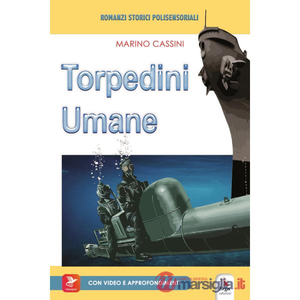 Torpedini umane. Con materiali multimediali per download e accesso on line