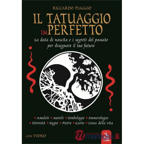 Tatuaggio imperfetto. La data di nascita e i segreti del passato per disegnare il futuro. Con video (Il)