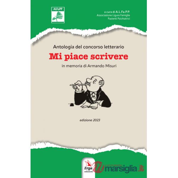 Mi piace scrivere. Antologia del Concorso letterario in memoria di Armando Misuri. Edizione 2023