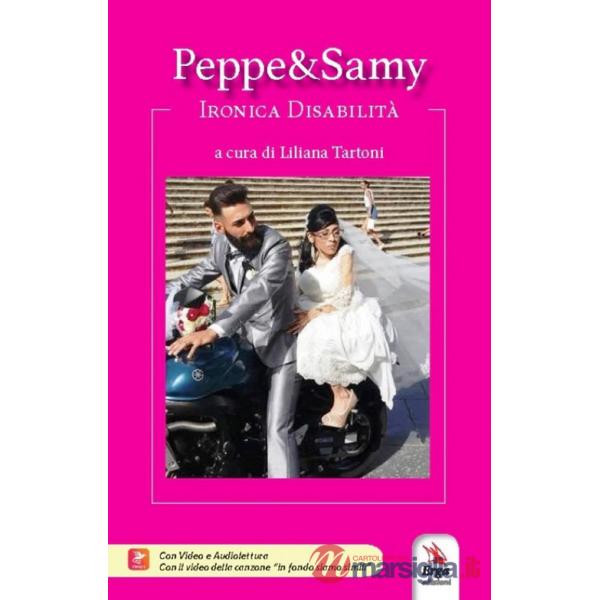 Peppe&Samy. Ironica disabilità. Con video e audiolettura