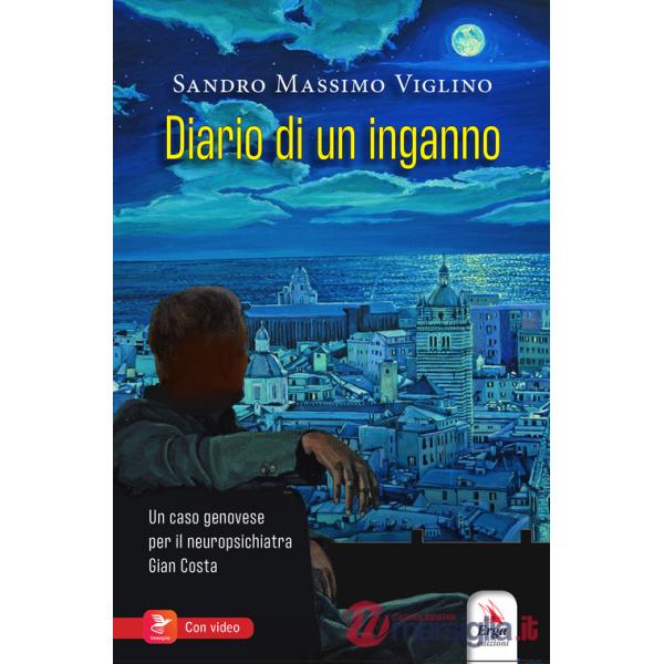Diario di un inganno. Un caso genovese per il neuropsichiatra Gian Costa. Con Contenuto digitale per accesso online