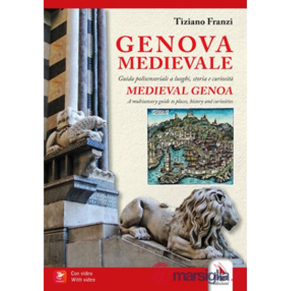 Genova medievale. Guida polisensoriale a luoghi, storia e curiosità-Medieval Genoa. A multisensory guide guide to place, history