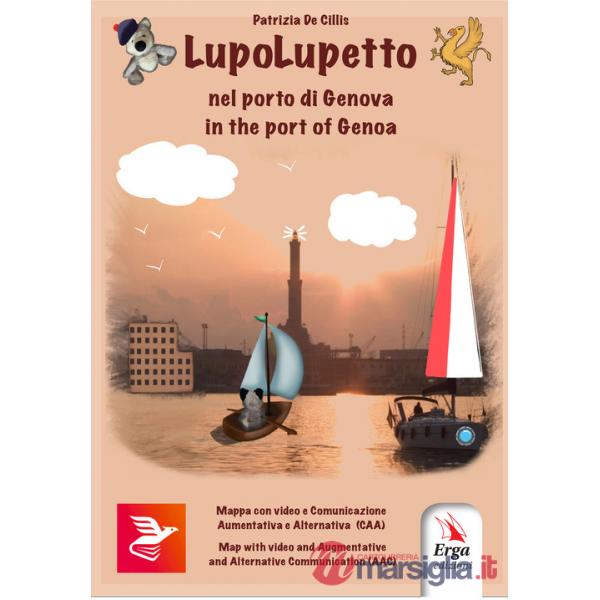 LupoLupetto nel Porto di Genova-In the port of Genoa. Ediz. bilingue