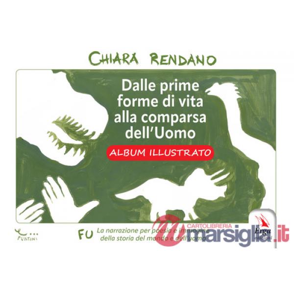 Dalle prime forme di vita alla comparsa dell'uomo. Albo illustrato