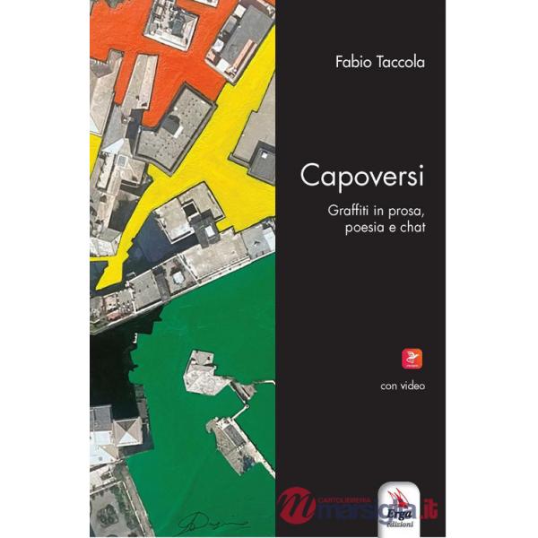 Capoversi. Graffiti in prosa, poesia e chat. Con video