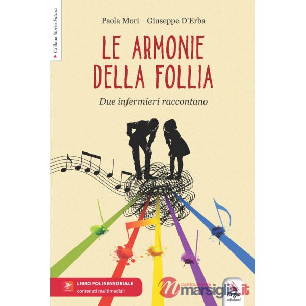 Armonie della follia. Due infermieri raccontano (Le)