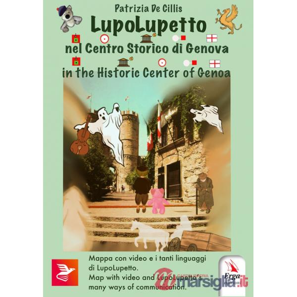LupoLupetto. Nel centro storico di Genova-In the historic center of Genoa. Ediz. bilingue