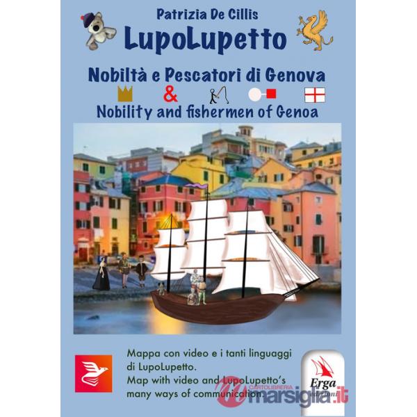 LupoLupetto. Nobiltà e pescatori di Genova-Nobilty and fishermen of Genoa. Ediz. bilingue. Con DVD video
