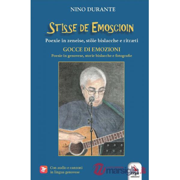 Stisse de emoscioin.. Poexie in zeneise, stöie bislacche e ritræti-Scintille di emozioni. Poesie in genovese, storie bislacche e