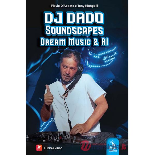 DJ Dado SoundScapes. Dream music & AI. Con audio. Con video