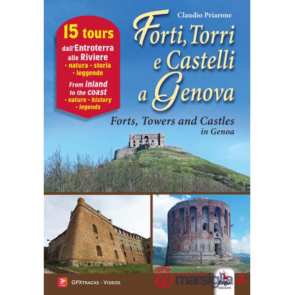 Forti, torri e castelli a Genova-Forts, towers and castles in Genoa. Ediz. bilingue