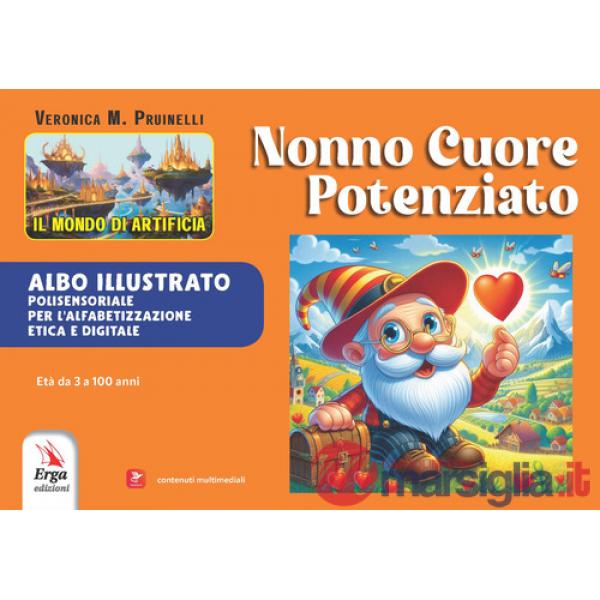 Nonno cuore potenziato. Albo illustrato