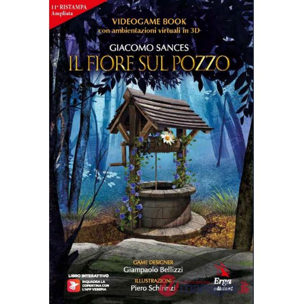 Fiore sul pozzo. Videogame book. Ediz. ampliata (Il)