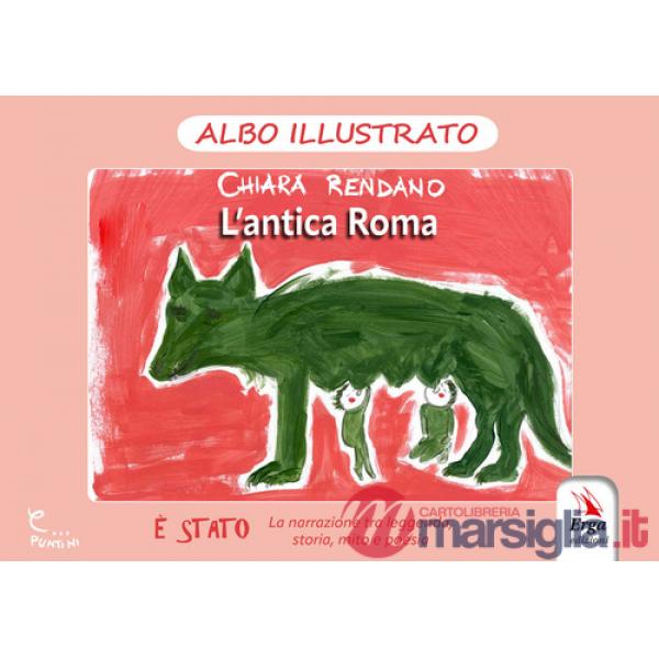 Antica Roma. Ediz. illustrata (L')