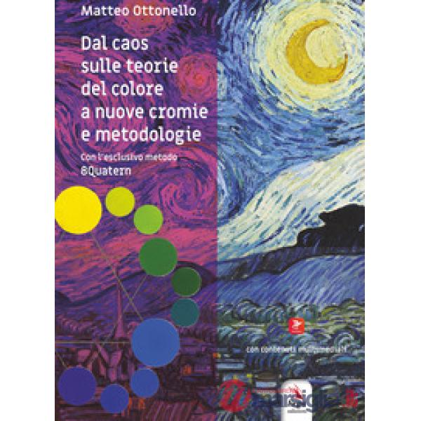 Dal caos sulle teorie del colore a nuove cromie e metodologie. Con contenuti multimediali