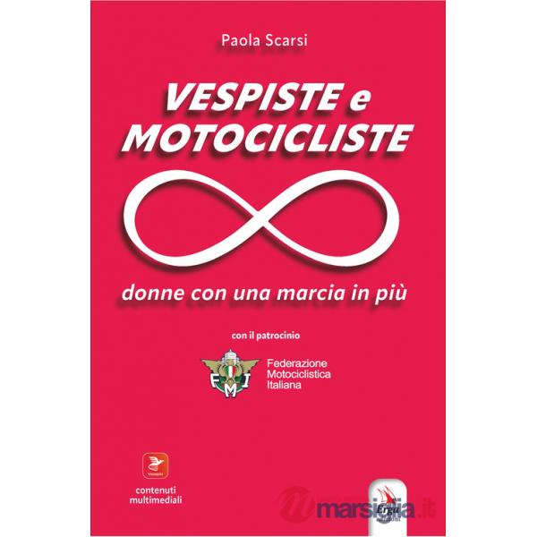 Vespiste e motocicliste. Donne con una marcia in più