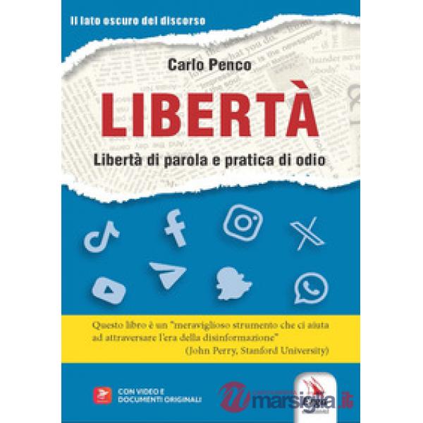 Libertà. Libertà di parola e pratica di odio. Con video e documenti originali