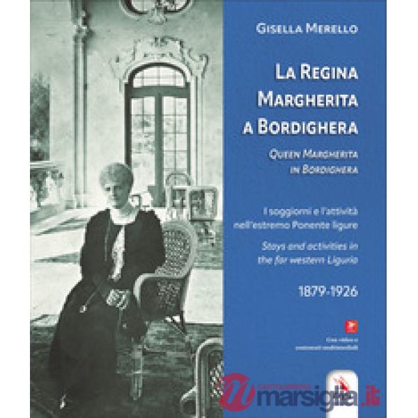 Regina Margherita a Bordighera-Queen Margherita in Bordighera. Ediz. bilingue. Con contenuti multimediali (La)