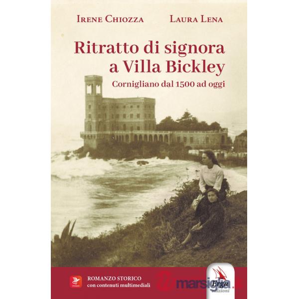 Ritratto di signora a Villa Bickley. Cornigliano dal 1500 ad oggi. Con contenuti multimediali