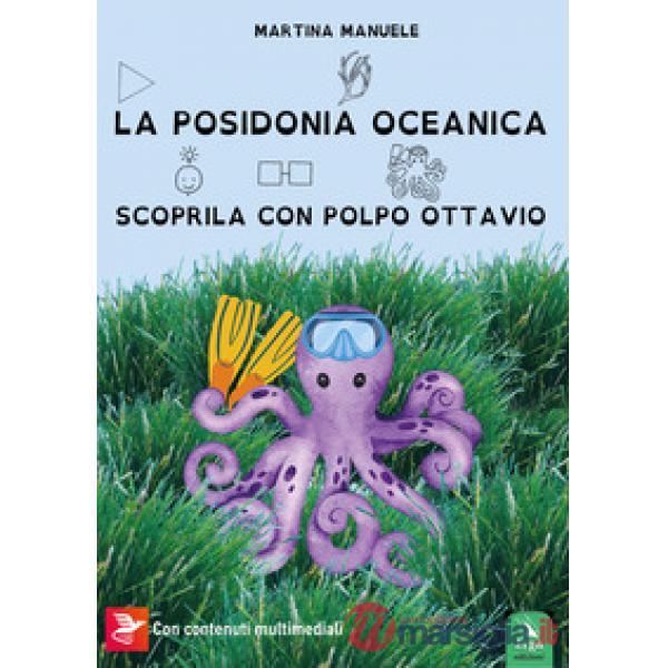 Posidonia oceanica. Scoprila con Polpo Ottavio (La)