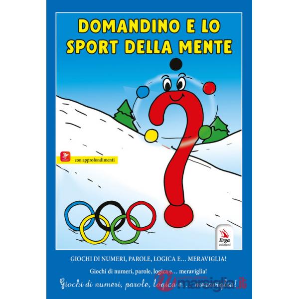 Domandino e lo sport della mente. Giochi di numeri, parole, logica e... meraviglia!