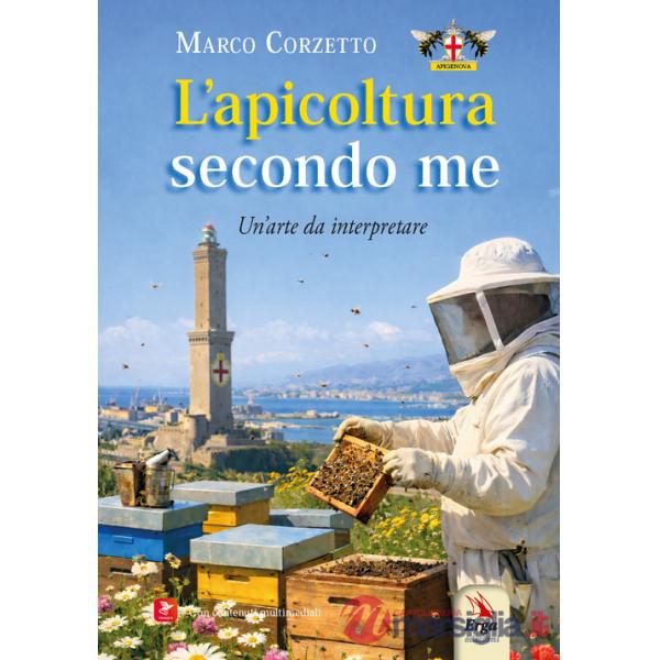 Apicoltura secondo me. Un'arte da interpretare (L')