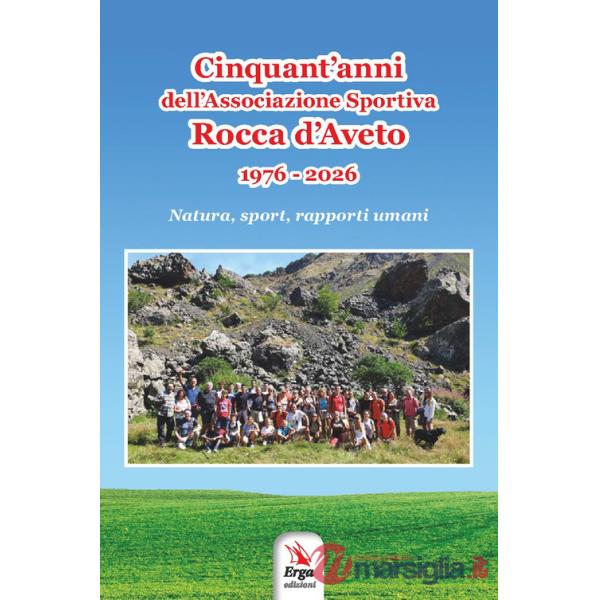 Cinquant'anni dell'Associazione Sportiva Rocca d'Aveto. 1976-2026. Natura, sport, rapporti umani