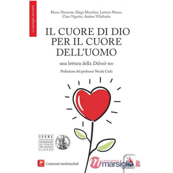 Cuore di Dio per il cuore dell'uomo. Una lettura della Dilexit nos. Con contenuti multimediali (Il)
