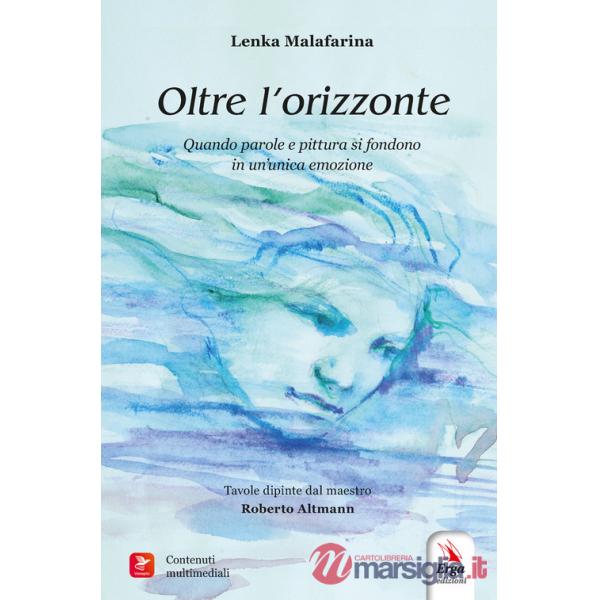 Oltre l'orizzonte. Quando parole e pittura si fondono in un'unica emozione