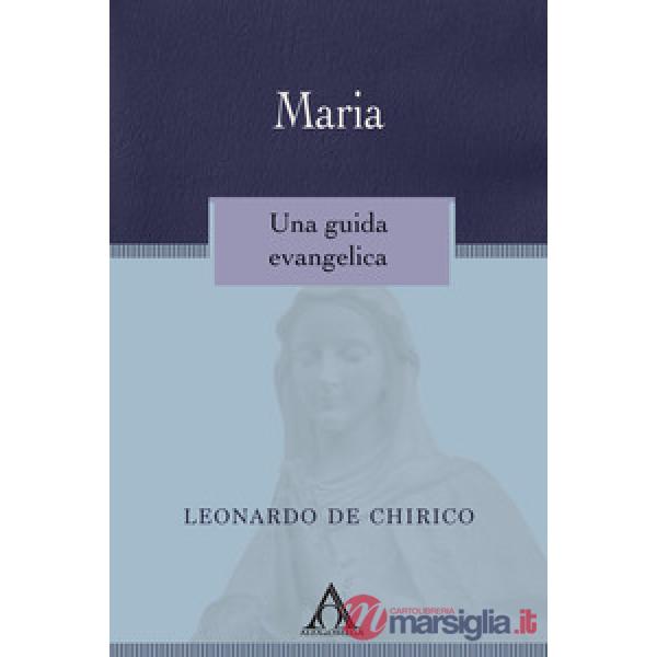 Maria. Una guida evangelica