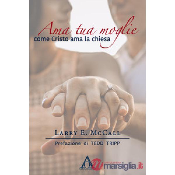Ama tua moglie come Cristo ama la Chiesa