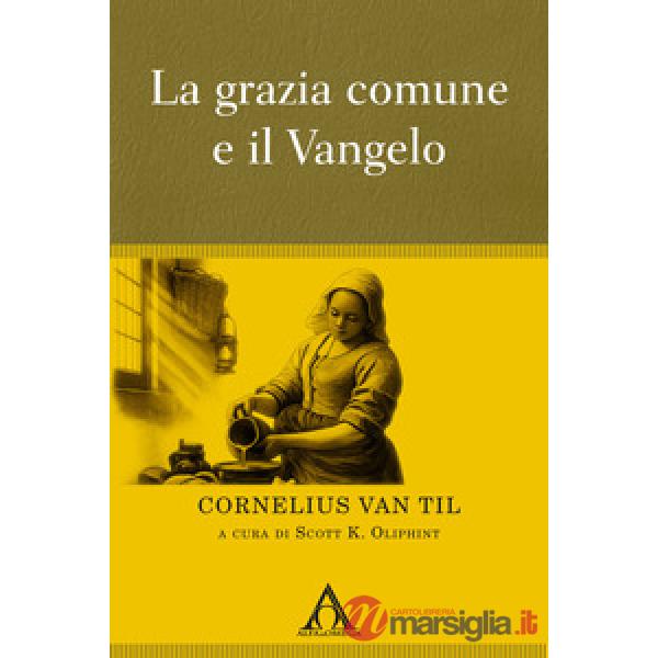 La grazia comune e il Vangelo