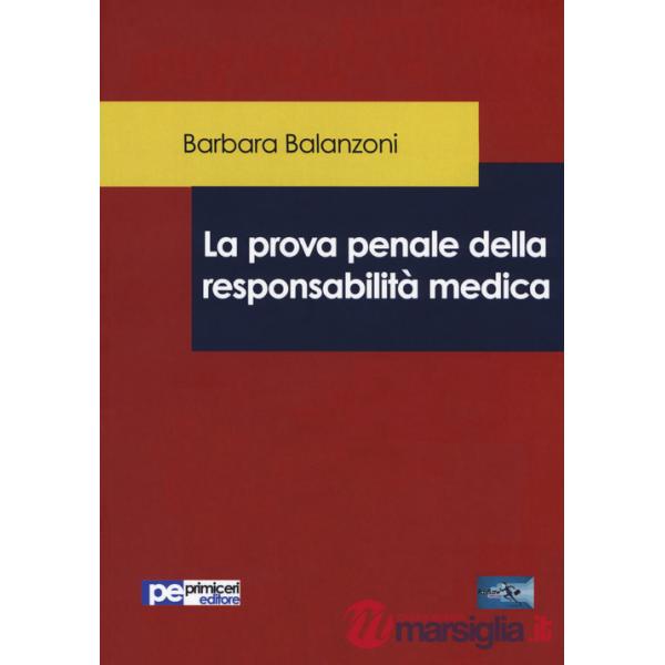 Prova penale della responsabilità medica (La)
