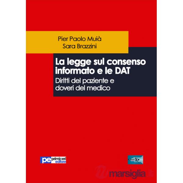 Legge sul consenso informato e le DAT. Diritti del paziente e doveri del medico (La)