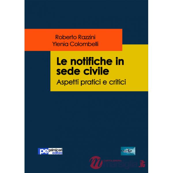 Notifiche in sede civile. Aspetti pratici e critici (Le)