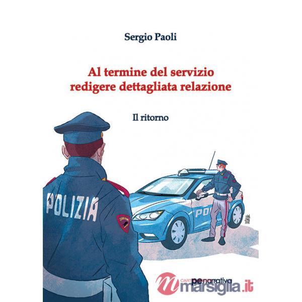 Al termine del servizio redigere dettagliata relazione. Il ritorno
