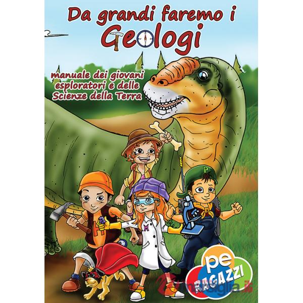 Da grandi faremo i geologi