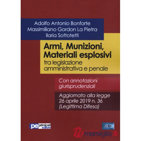 Armi, munizioni, materiali esplosivi tra legislazione amministrativa e penale