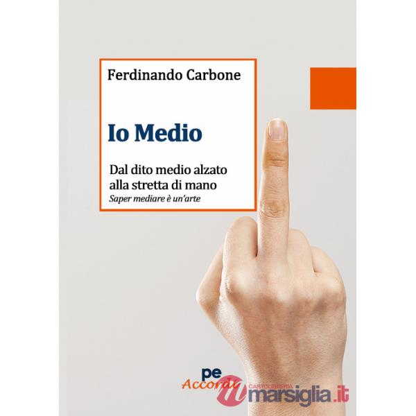Io medio. Dal dito medio alzato alla stretta di mano