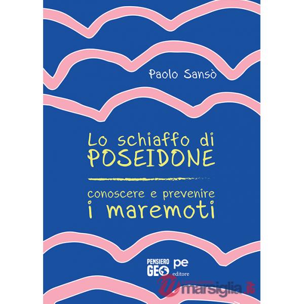 Schiaffo di Poseidone. Conoscere e prevenire i maremoti (Lo)