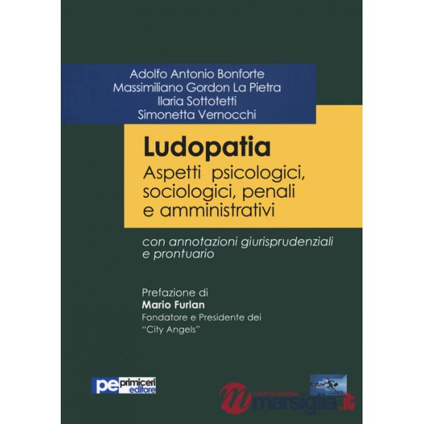 Ludopatia. Aspetti psicologici, sociologici, penali e amministrativi