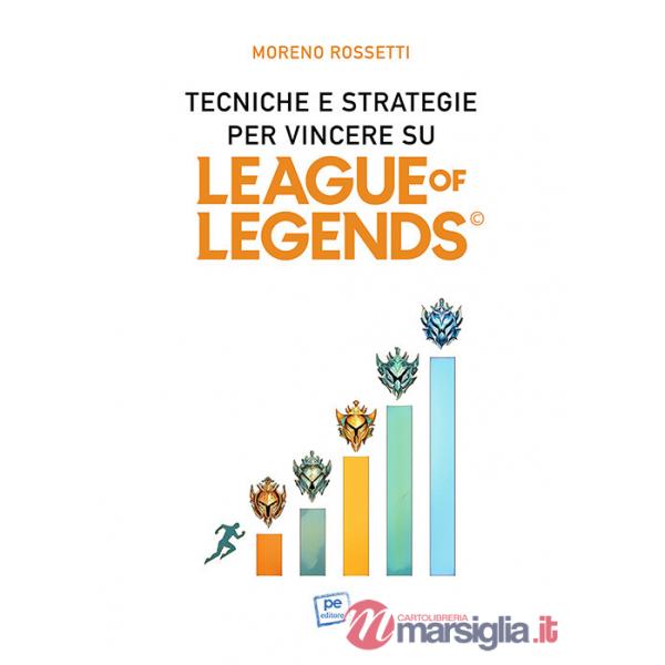 Tecniche e strategie per vincere su League of Legends