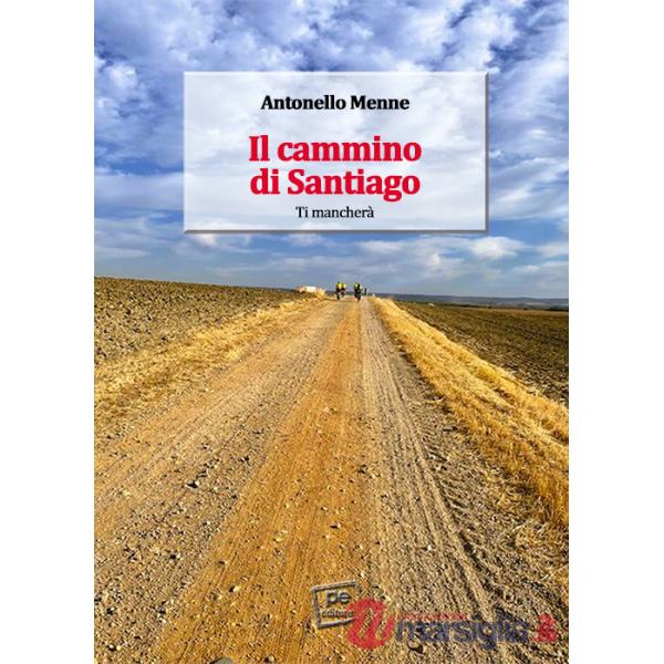 Cammino di Santiago. Ti mancherà (Il)