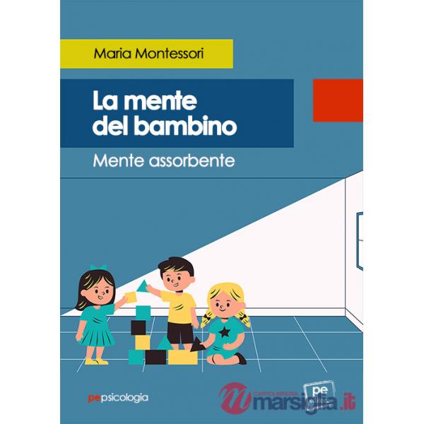 Mente del bambino. Mente assorbente (La)