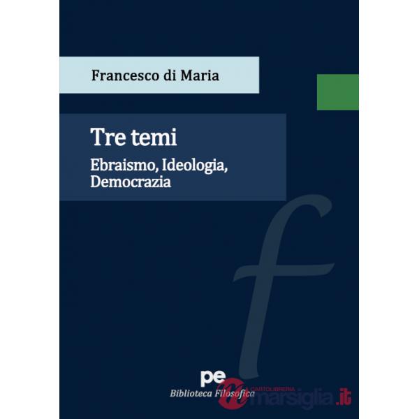Tre temi. Ebraismo, idelogia, democrazia